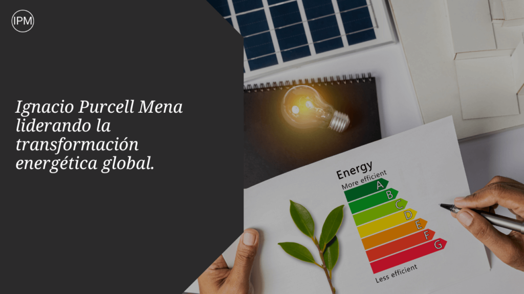 Liderando transformación energética global Ignacio Purcell Mena
