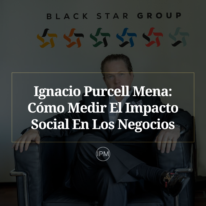 Ignacio Purcell Mena Cómo Medir El Impacto Social En Los Negocios